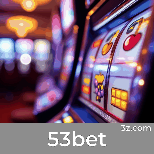 53bet: Cassino Profissional e Interativo ao Vivo